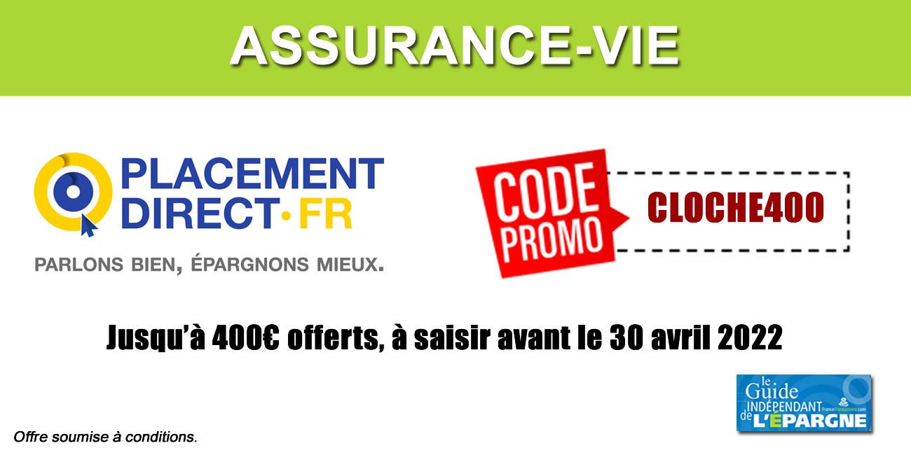 Assurance-vie Placement-Direct Vie, nouvelle offre de bienvenue, jusqu'à 400 euros offerts à saisir avant le 30 avril 2022 ! Assurance-vie Placement-Direct Vie, nouvelle offre de bienvenue, jusqu'à 400 euros offerts à saisir avant le 30 avril 2022 !