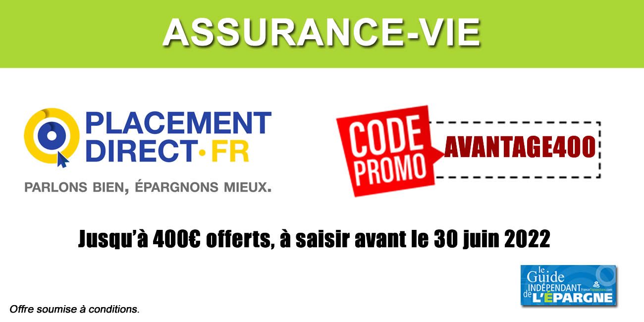 Offre spéciale sur le contrat d'assurance-vie Placement-direct Vie : jusqu'à 400 euros offerts, à saisir avant le 30 juin 2022 ! Offre spéciale sur le contrat d'assurance-vie Placement-direct Vie : jusqu'à 400 euros offerts, à saisir avant le 30 juin 2022 !