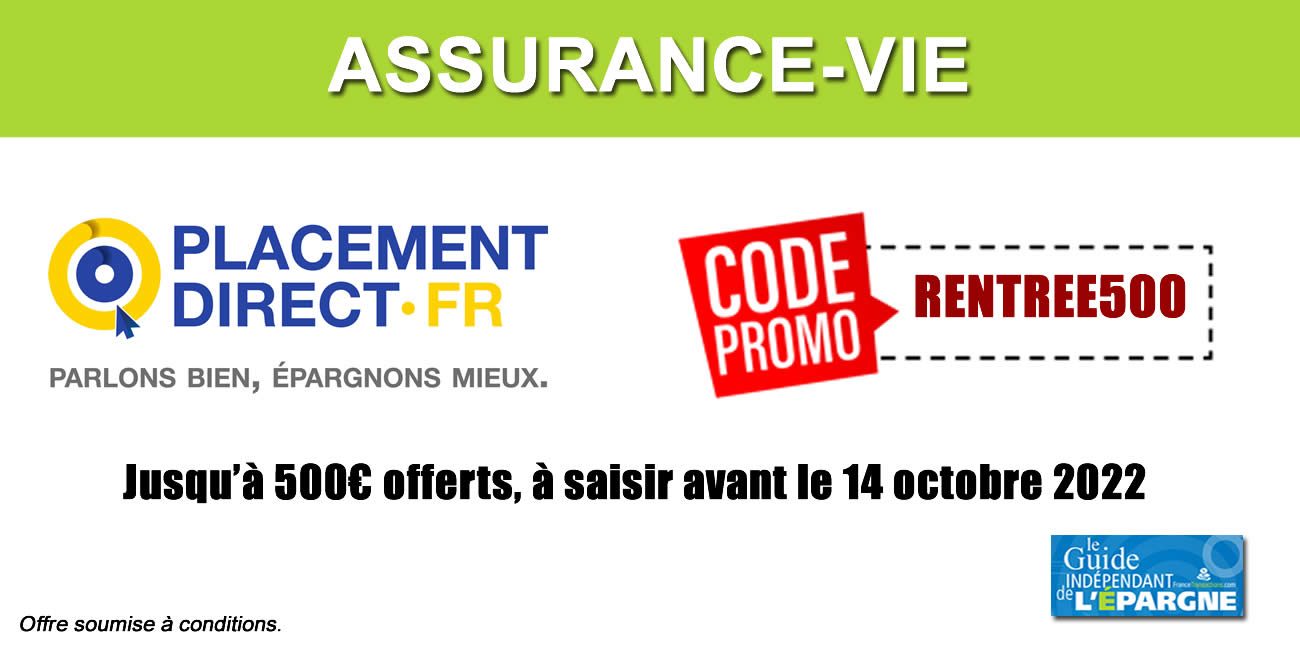 Assurance-Vie Placement-Direct Essentiel : jusqu'à 500€ de frais offerts, à saisir avant le 14 octobre 2022 Assurance-Vie Placement-Direct Essentiel : jusqu'à 500€ de frais offerts, à saisir avant le 14 octobre 2022