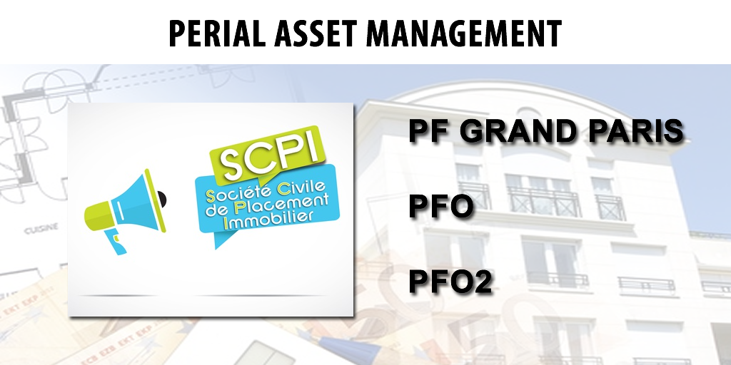 PERIAL Asset Management : carton plein pour ses 3 SCPI phares au 1er semestre 2019 PERIAL Asset Management : carton plein pour ses 3 SCPI phares au 1er semestre 2019