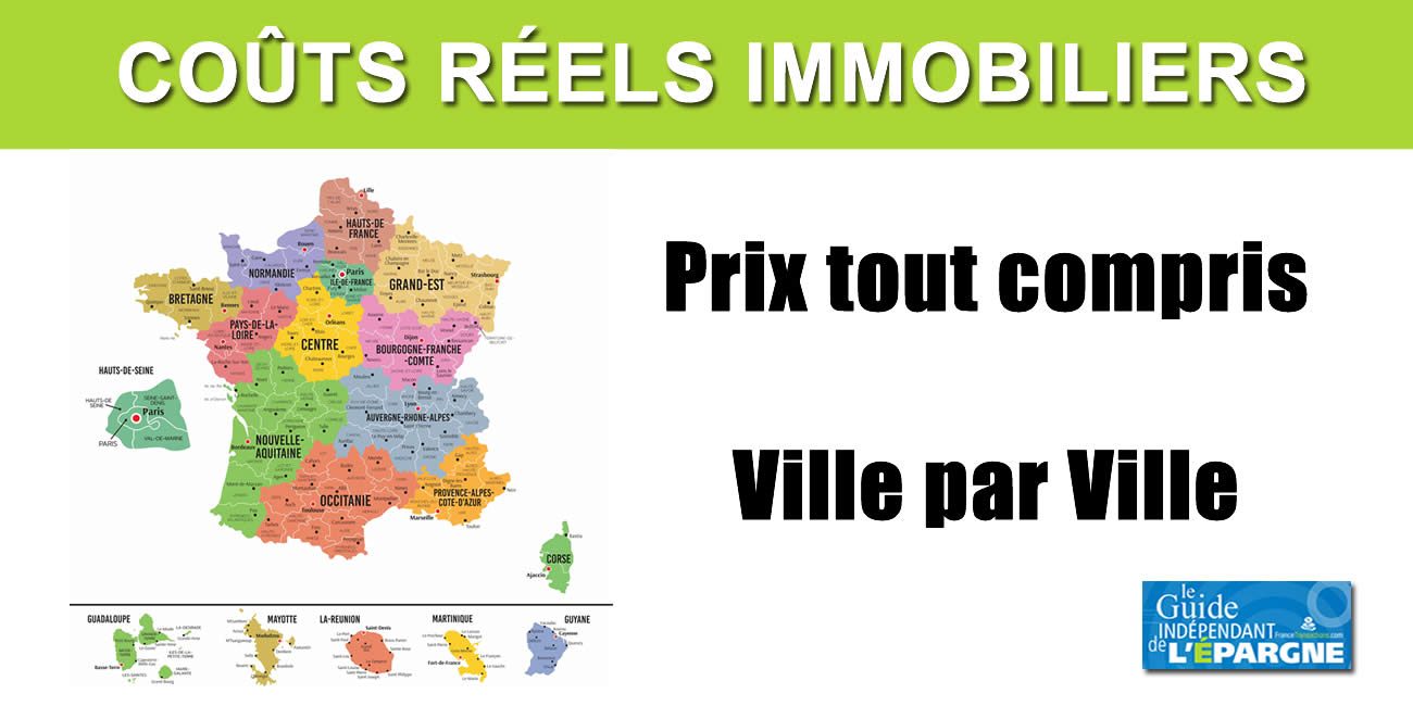 Les vrais coûts de l'immobilier dans plus de 40 villes de France Les vrais coûts de l'immobilier dans plus de 40 villes de France